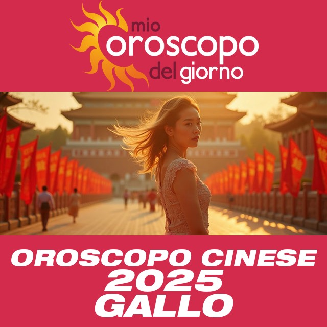 Oroscopo Cinese del Gallo 2025