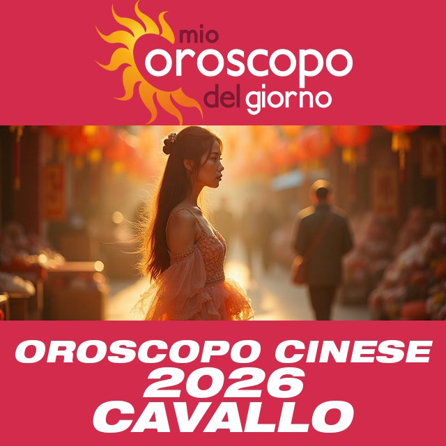 Oroscopo Cinese del Cavallo 2026
