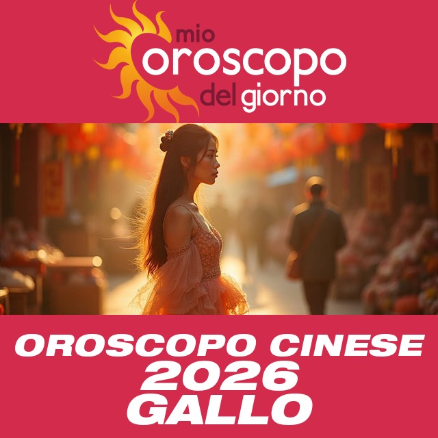 Oroscopo Cinese del Gallo 2026