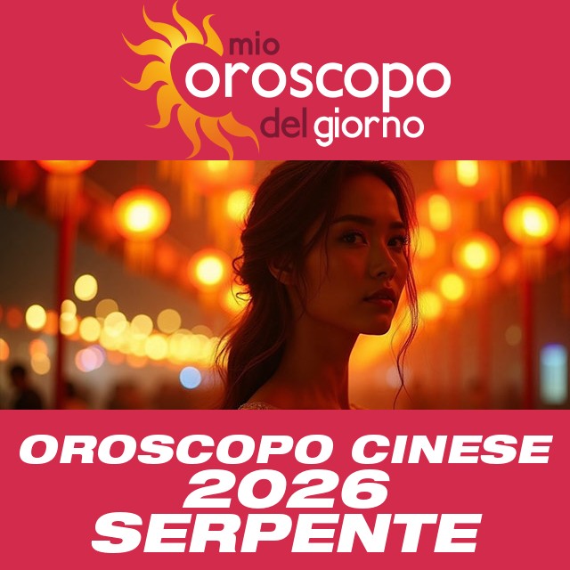 Oroscopo Cinese del Serpente 2026