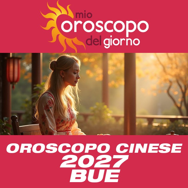 Oroscopo Cinese del Bue 2027