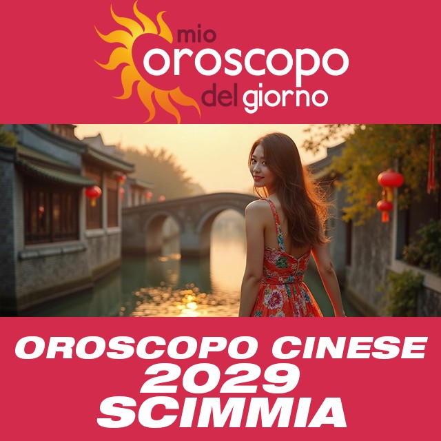 Oroscopo Cinese della Scimmia 2029