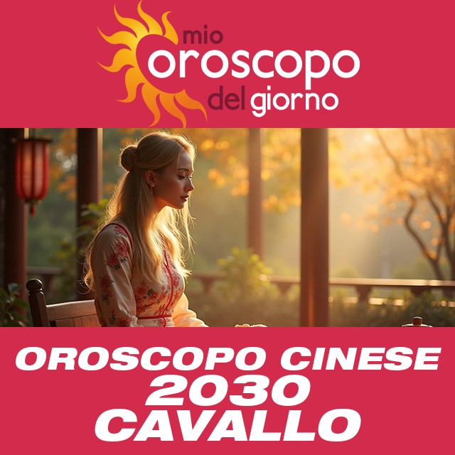 Oroscopo Cinese del Cavallo 2030