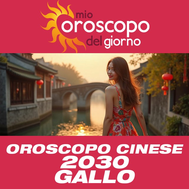 Oroscopo Cinese del Gallo 2030