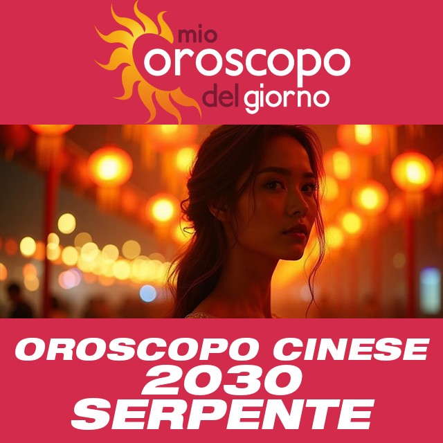 Oroscopo Cinese del Serpente 2030
