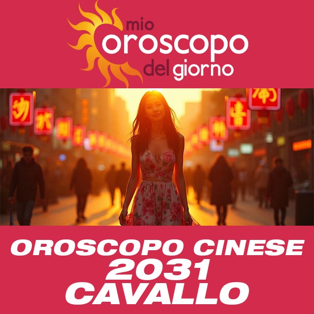 Oroscopo Cinese del Cavallo 2031