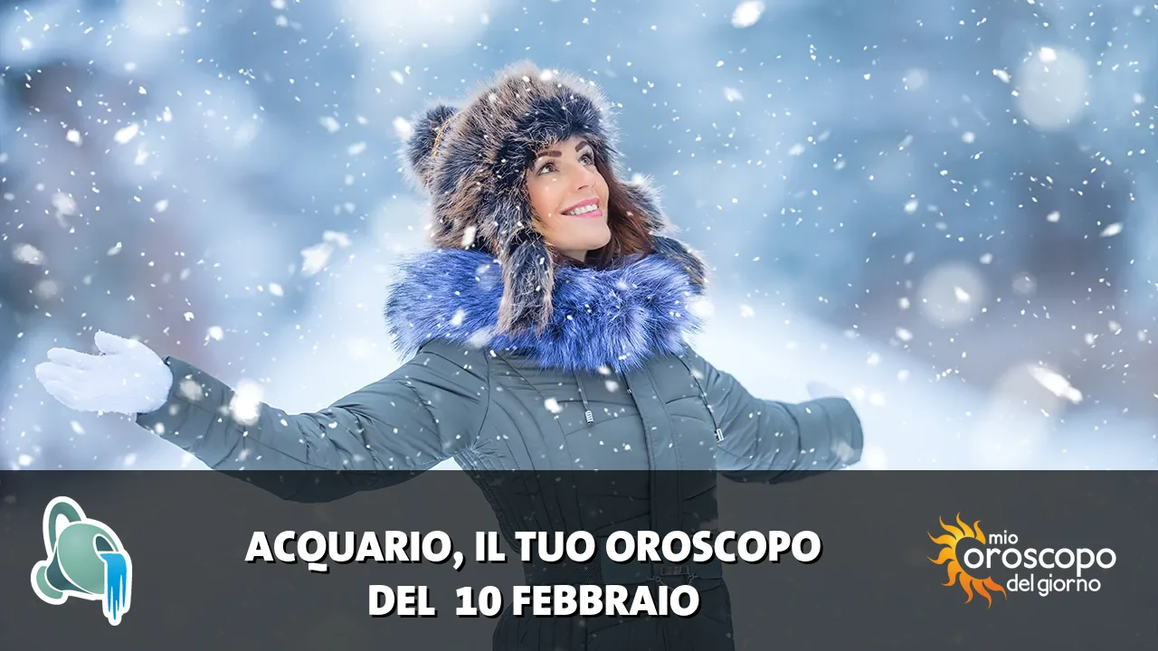 Oroscopo dell'Acquario du martedì 10 febbraio 2026
