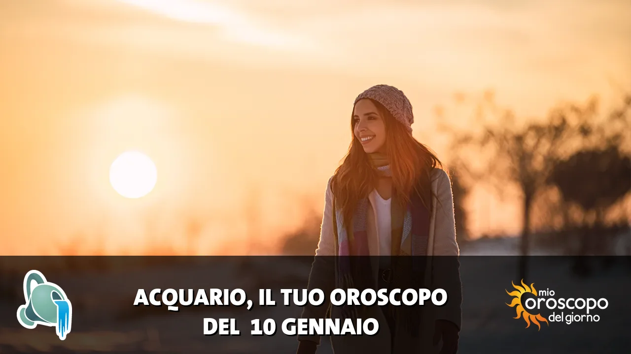 Oroscopo dell'Acquario du sabato 10 gennaio 2026