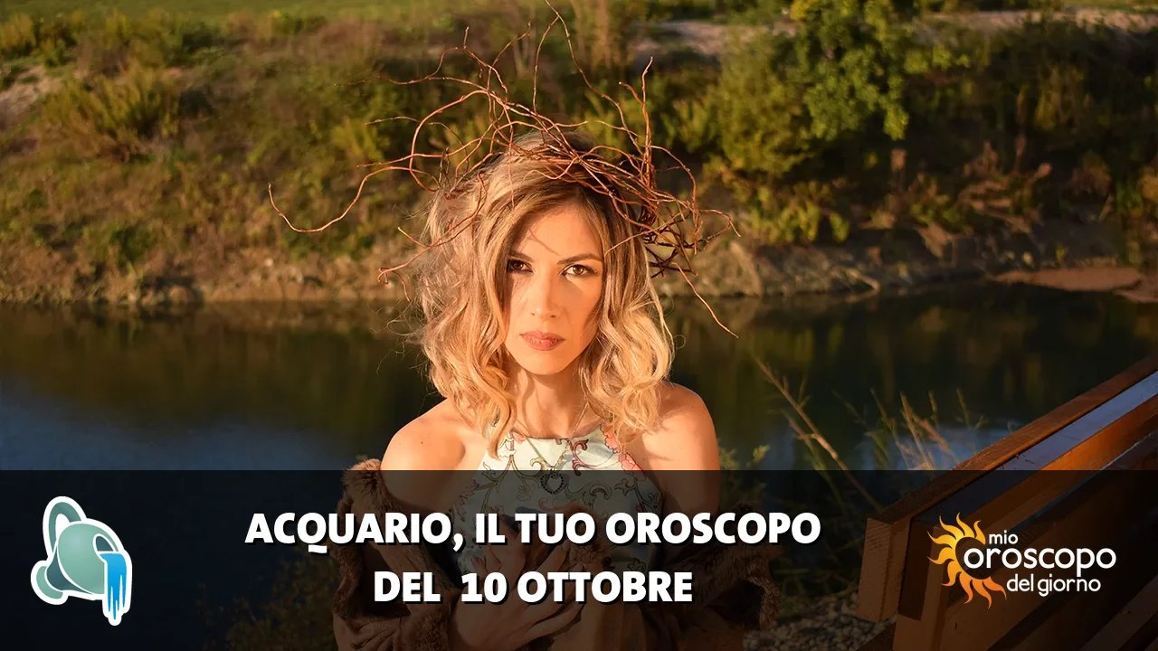 Oroscopo dell'Acquario du sabato 10 ottobre 2026