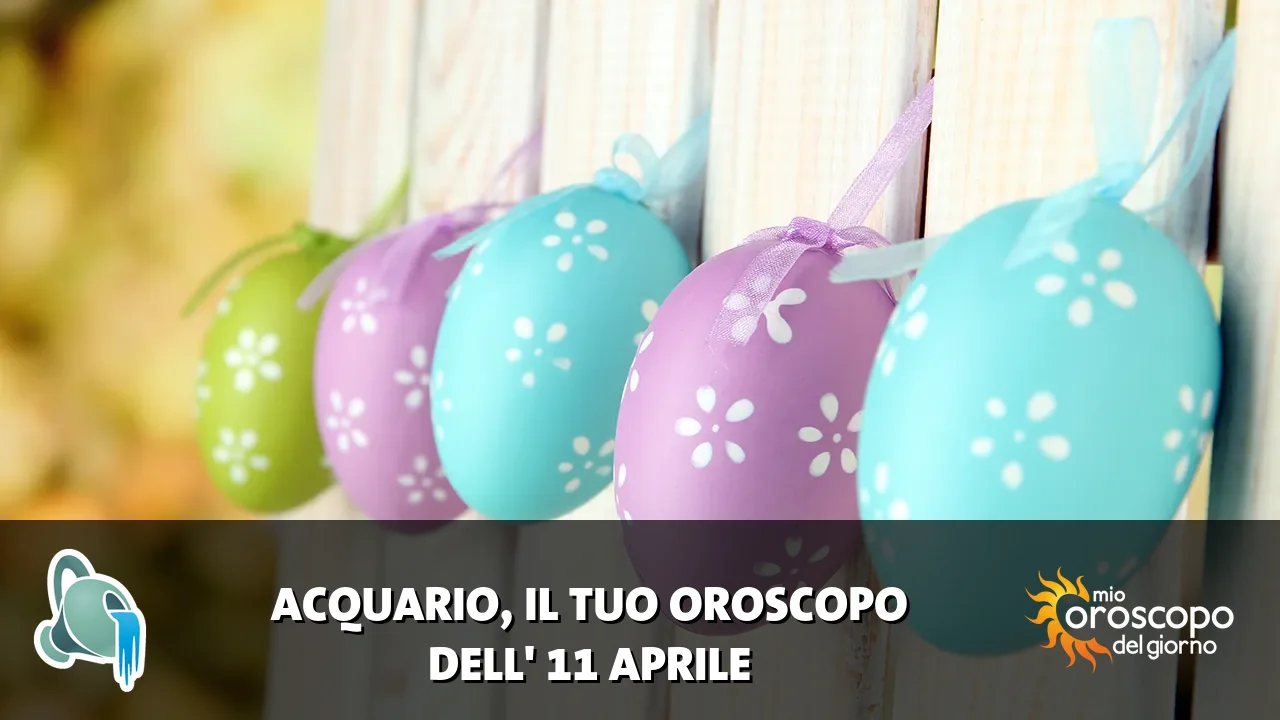 Oroscopo dell'Acquario du sabato 11 aprile 2026