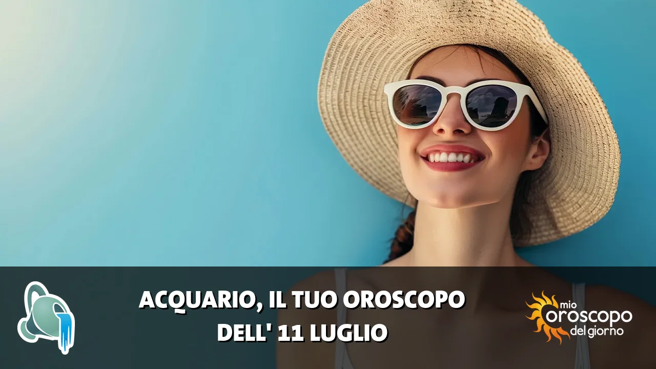 Oroscopo dell'Acquario du sabato 11 luglio 2026