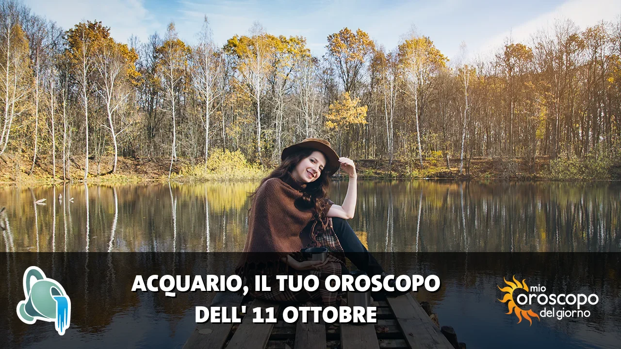 Oroscopo dell'Acquario du domenica 11 ottobre 2026
