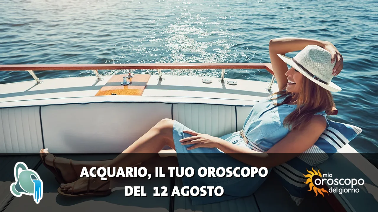 Oroscopo dell'Acquario du mercoledì 12 agosto 2026