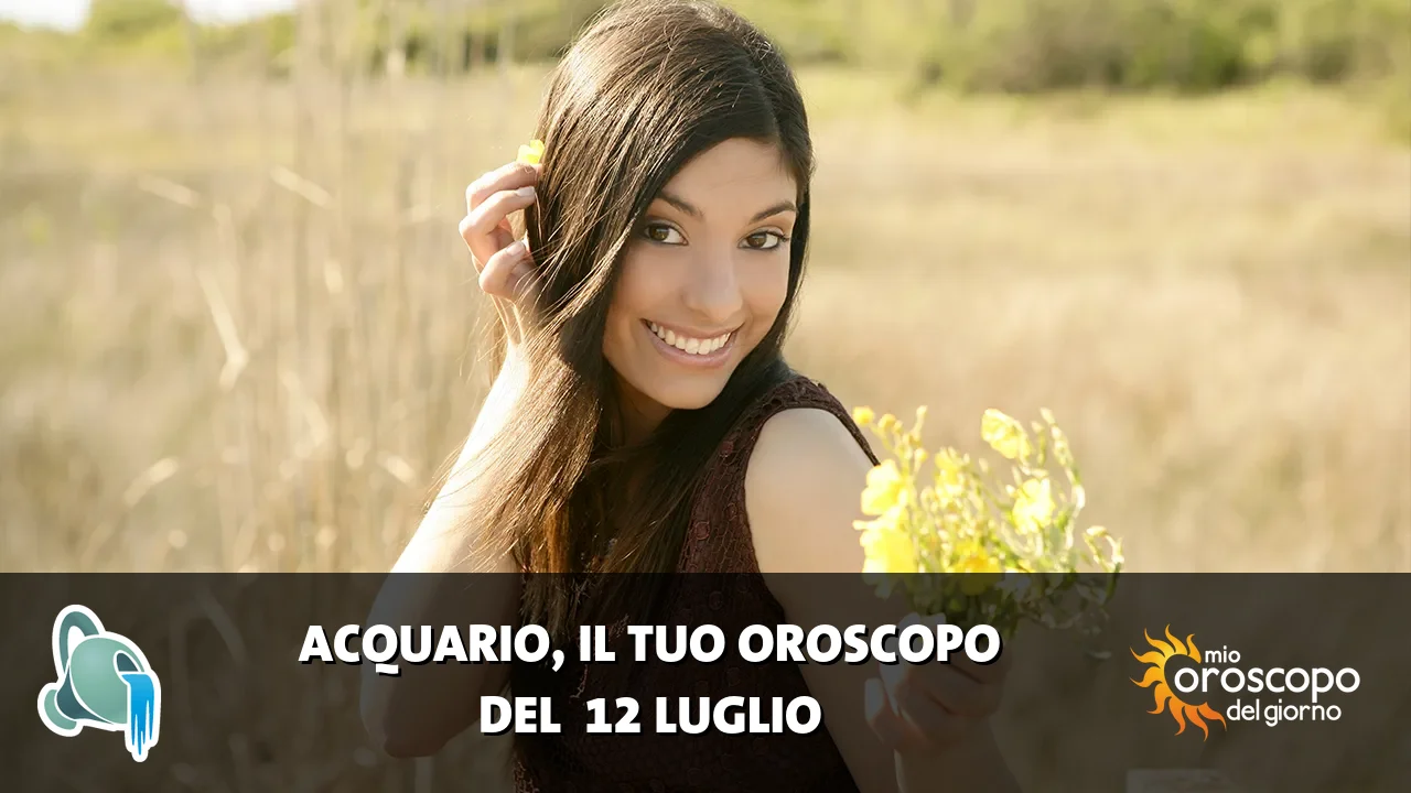 Oroscopo dell'Acquario du domenica 12 luglio 2026