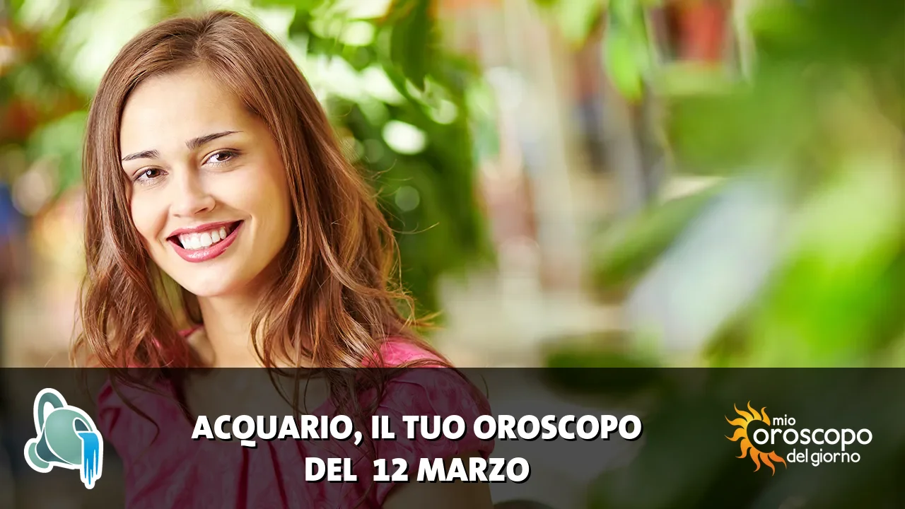 Oroscopo dell'Acquario du giovedì 12 marzo 2026