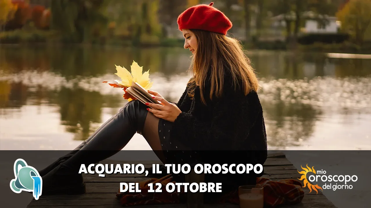 Oroscopo dell'Acquario du lunedì 12 ottobre 2026