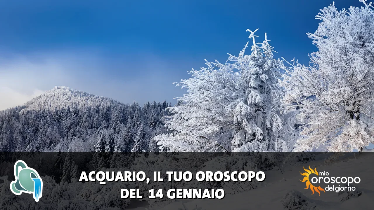 Oroscopo dell'Acquario du mercoledì 14 gennaio 2026