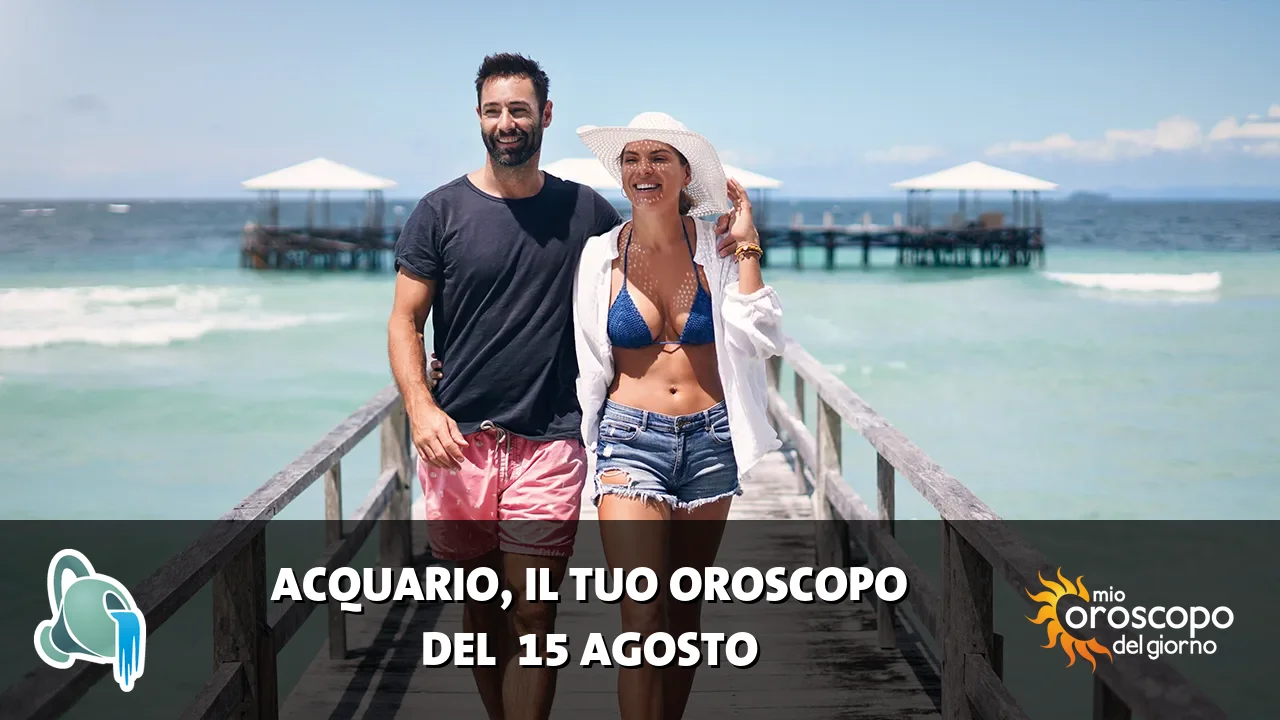 Oroscopo dell'Acquario du sabato 15 agosto 2026