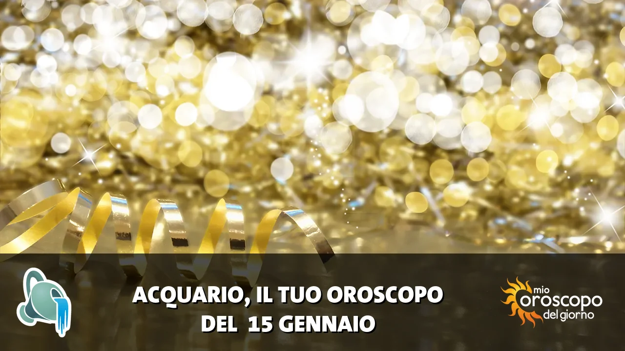 Oroscopo dell'Acquario du giovedì 15 gennaio 2026