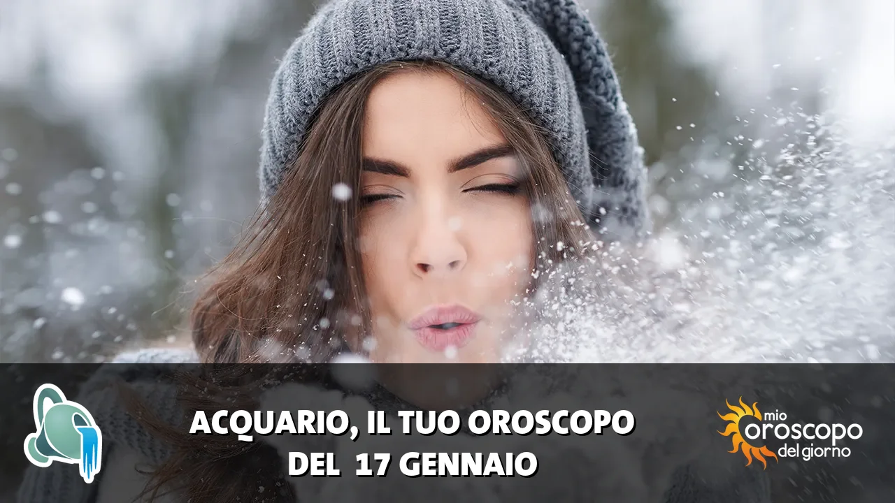 Oroscopo dell'Acquario du sabato 17 gennaio 2026