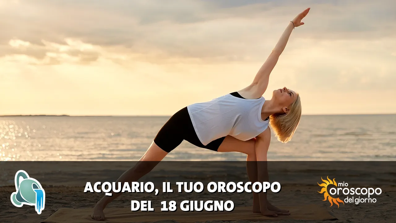 Oroscopo dell'Acquario du giovedì 18 giugno 2026