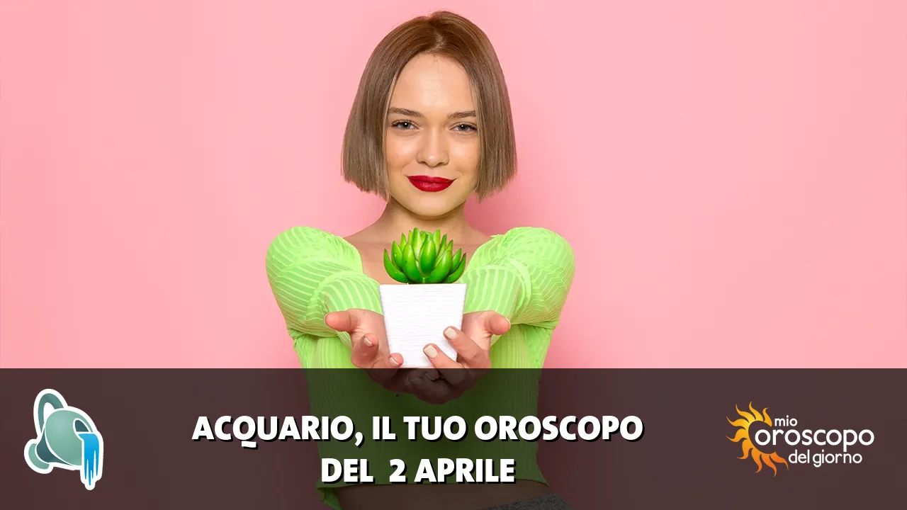 Oroscopo dell'Acquario du giovedì 2 aprile 2026
