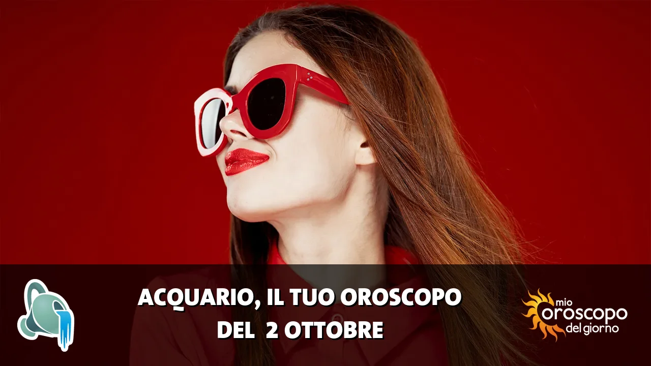 Oroscopo dell'Acquario du venerdì 2 ottobre 2026