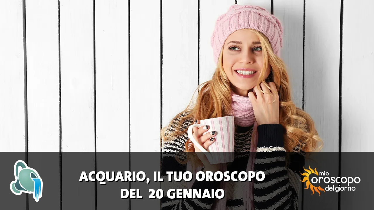 Oroscopo dell'Acquario du martedì 20 gennaio 2026