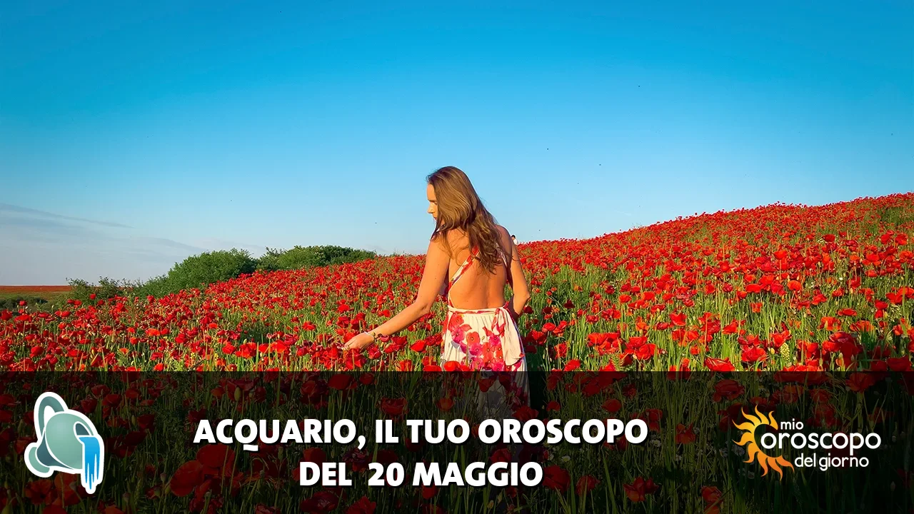 Oroscopo dell'Acquario du mercoledì 20 maggio 2026