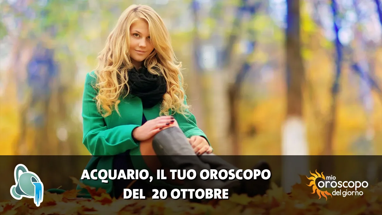 Oroscopo dell'Acquario du martedì 20 ottobre 2026