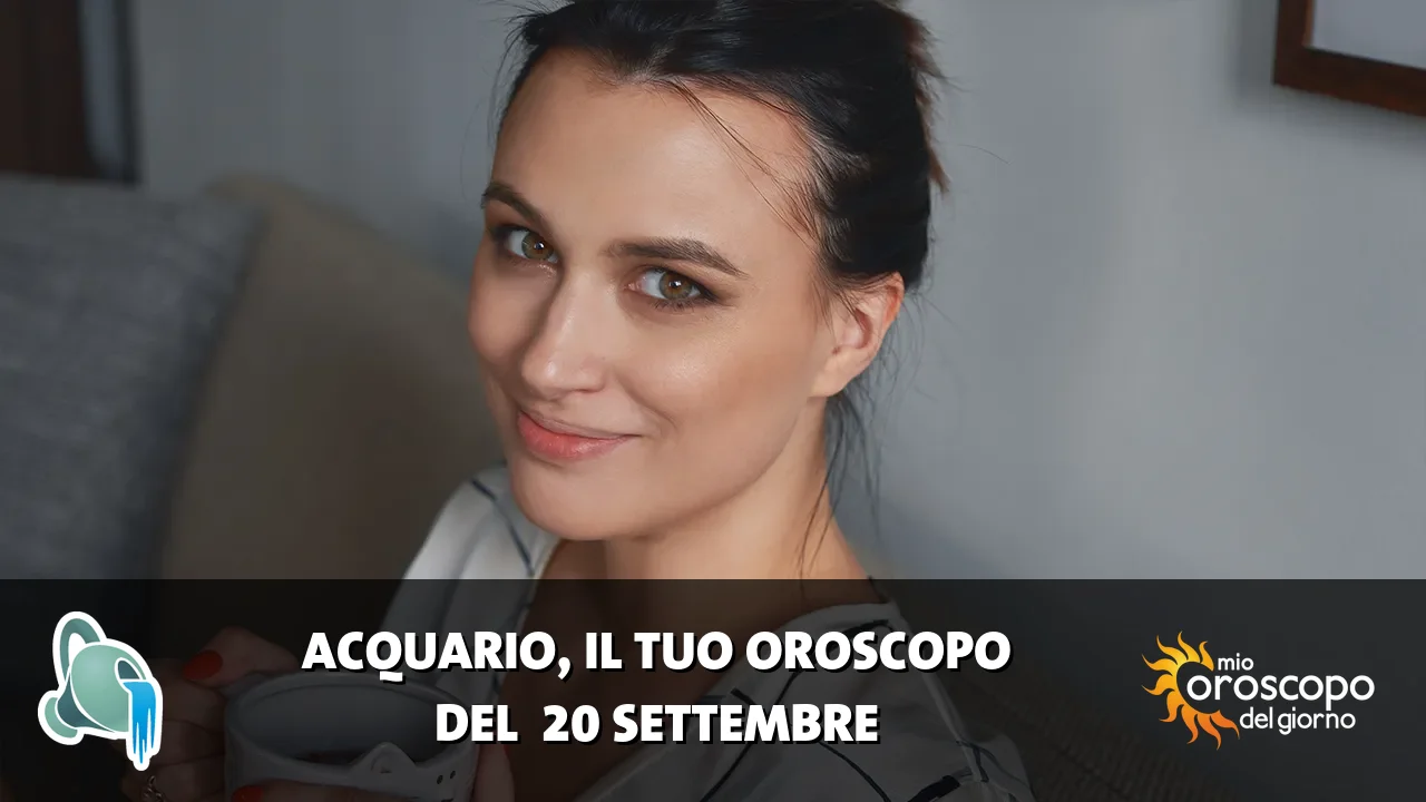 Oroscopo dell'Acquario du domenica 20 settembre 2026