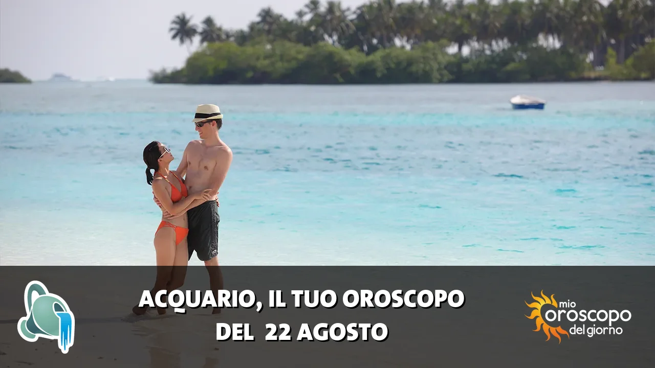 Oroscopo dell'Acquario du sabato 22 agosto 2026