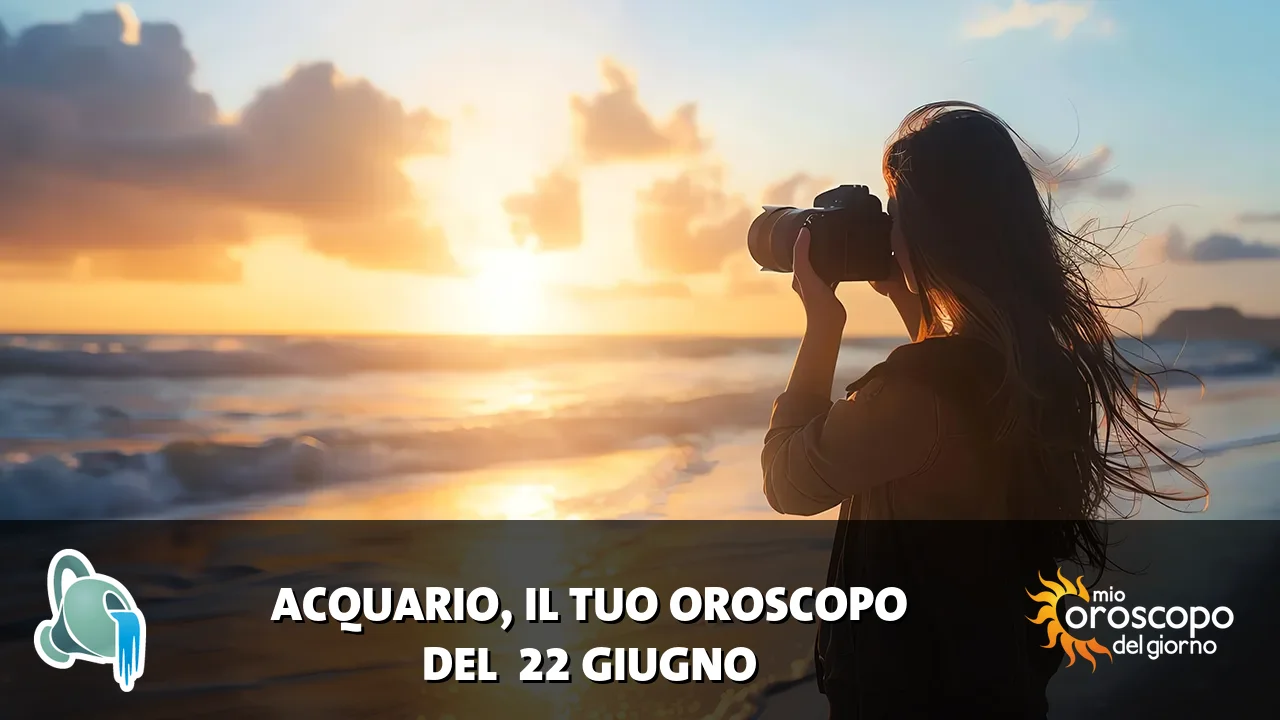Oroscopo dell'Acquario du lunedì 22 giugno 2026