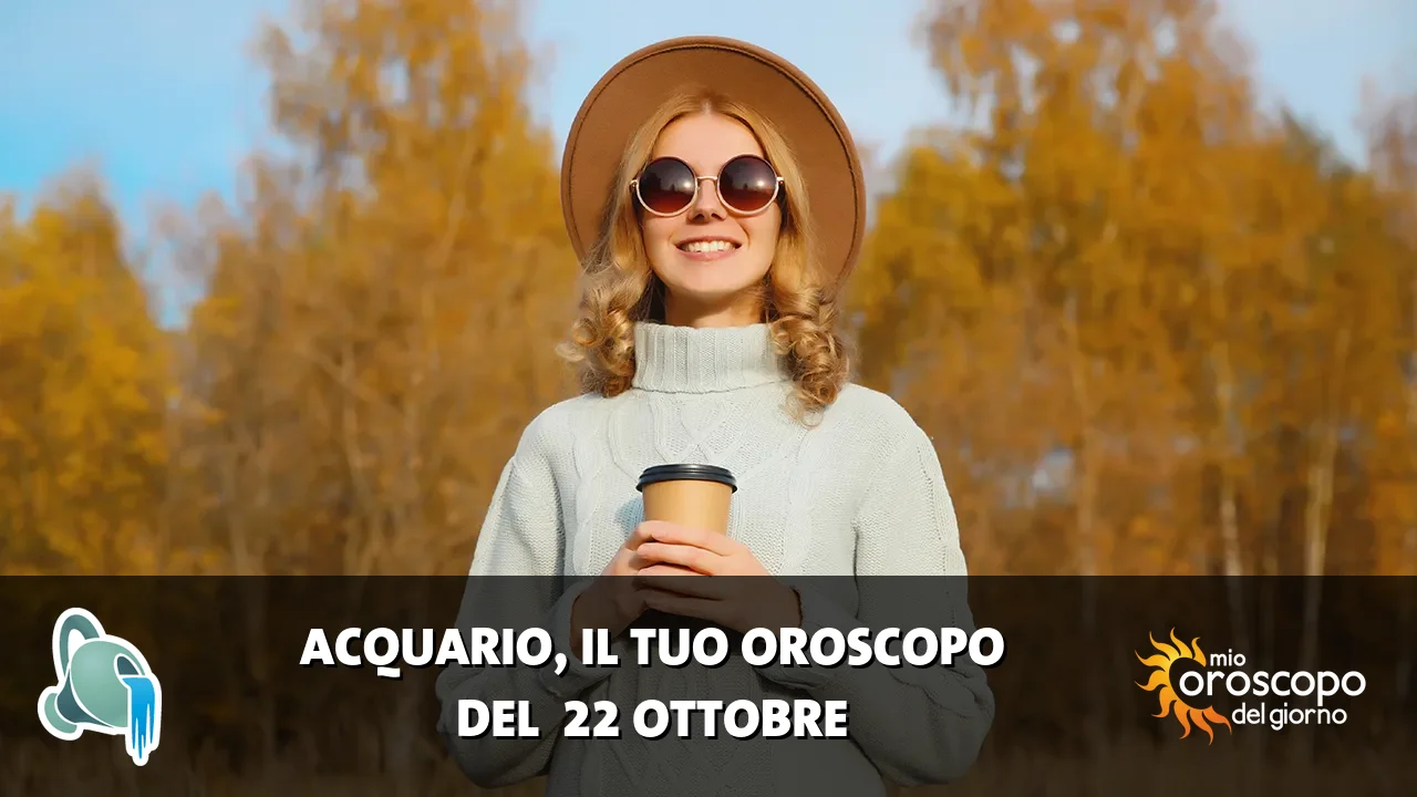 Oroscopo dell'Acquario du giovedì 22 ottobre 2026