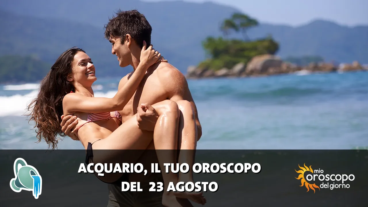 Oroscopo dell'Acquario du domenica 23 agosto 2026
