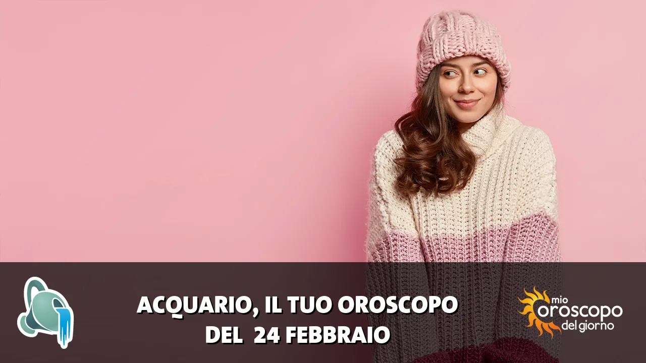 Oroscopo dell'Acquario du martedì 24 febbraio 2026
