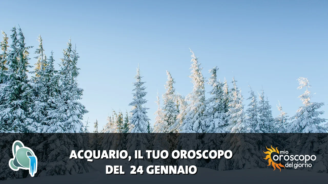 Oroscopo dell'Acquario du sabato 24 gennaio 2026