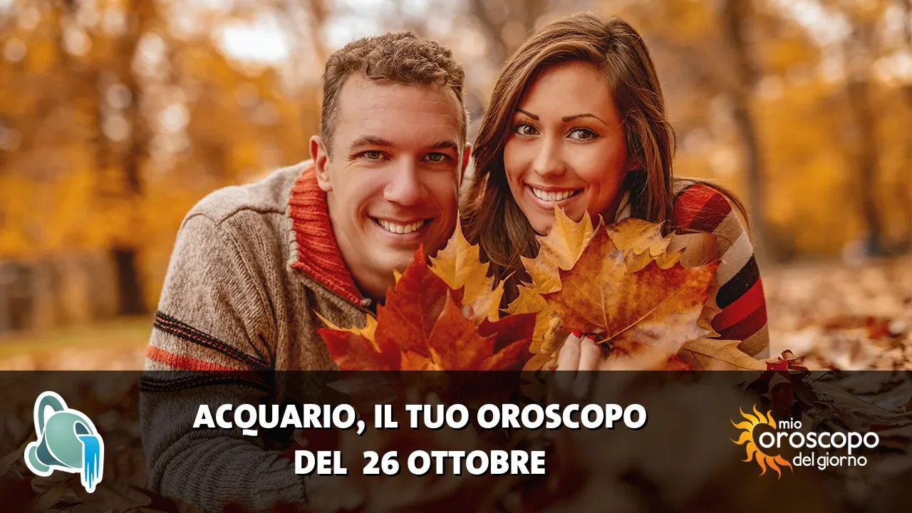 Oroscopo dell'Acquario du lunedì 26 ottobre 2026