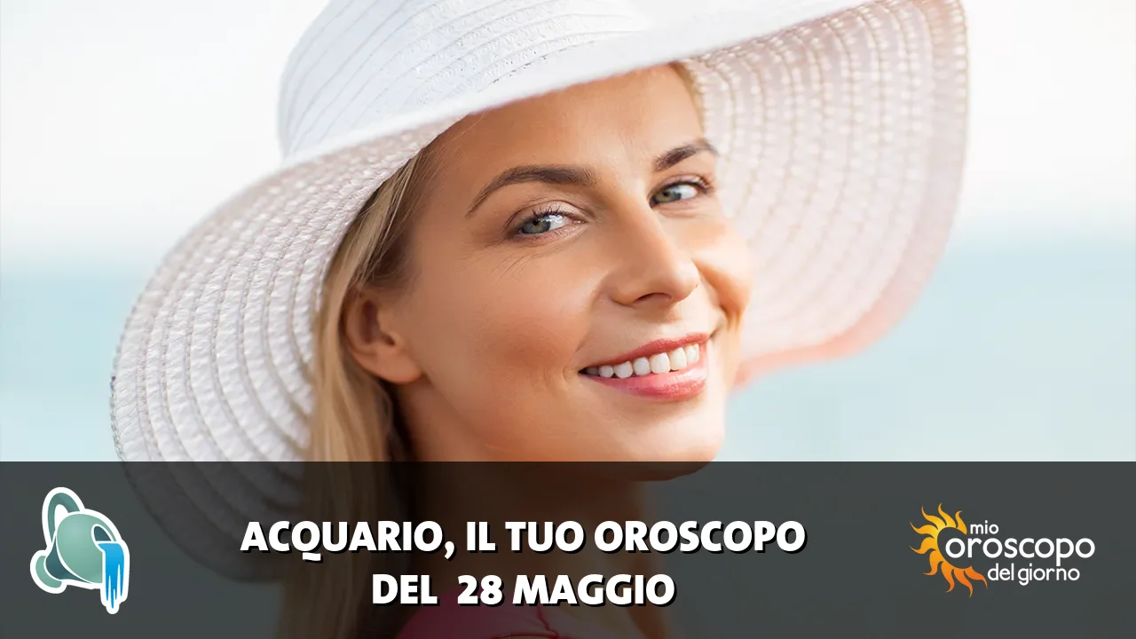 Oroscopo dell'Acquario du giovedì 28 maggio 2026