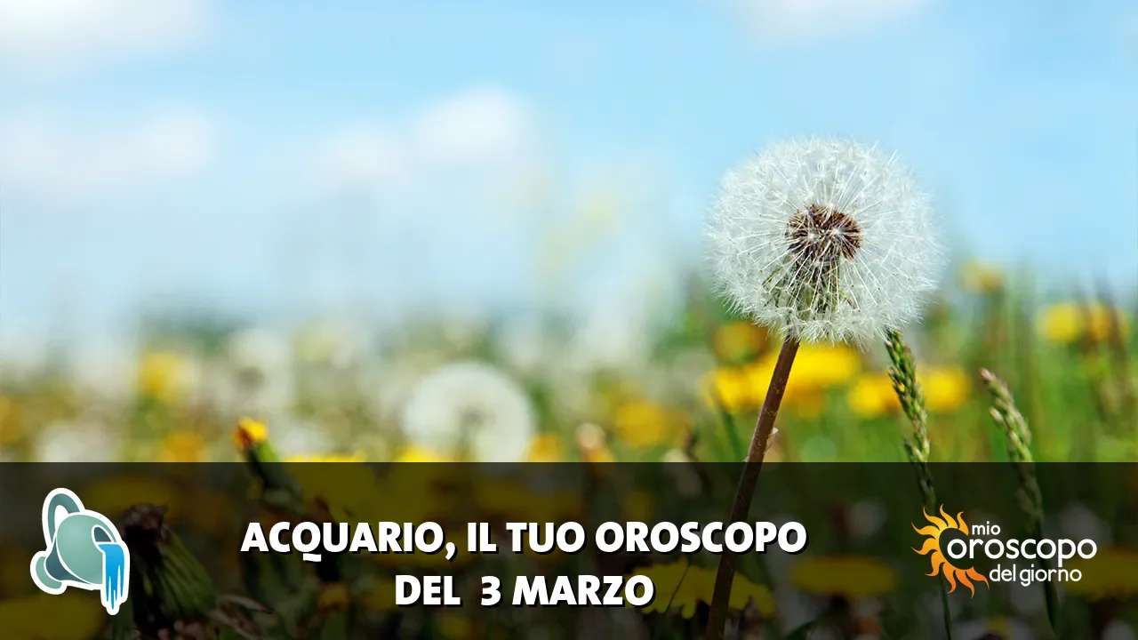 Oroscopo dell'Acquario du martedì 3 marzo 2026