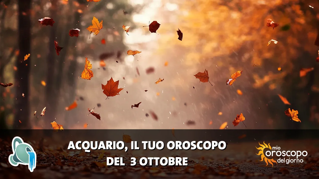 Oroscopo dell'Acquario du sabato 3 ottobre 2026