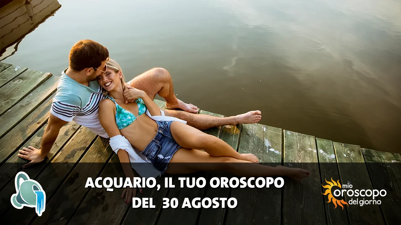 Oroscopo dell'Acquario du domenica 30 agosto 2026