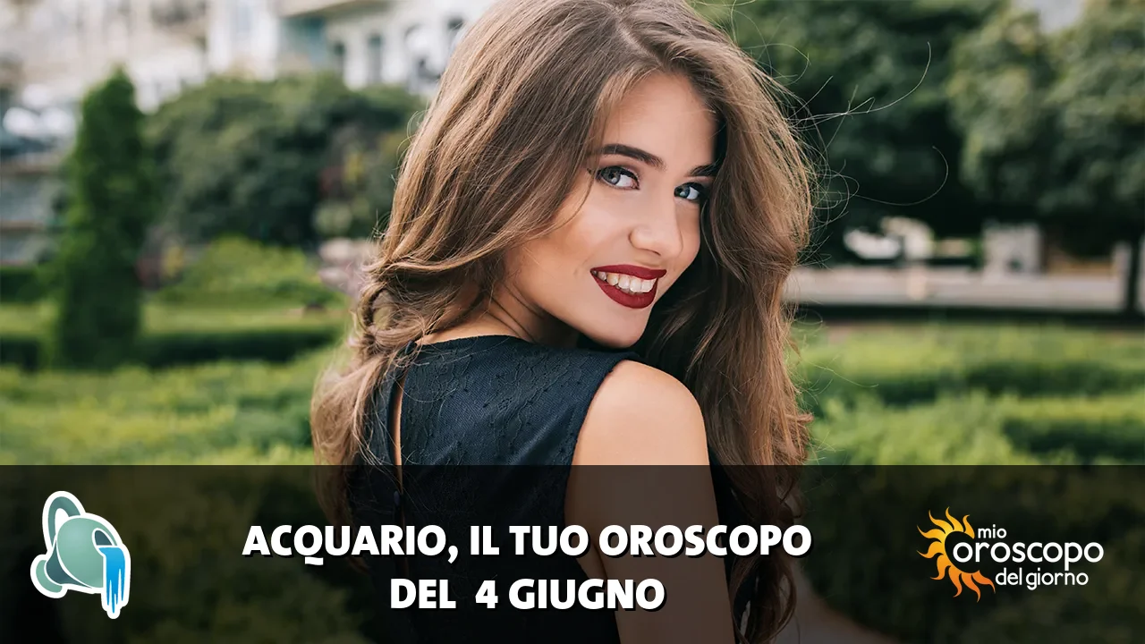 Oroscopo dell'Acquario du giovedì 4 giugno 2026