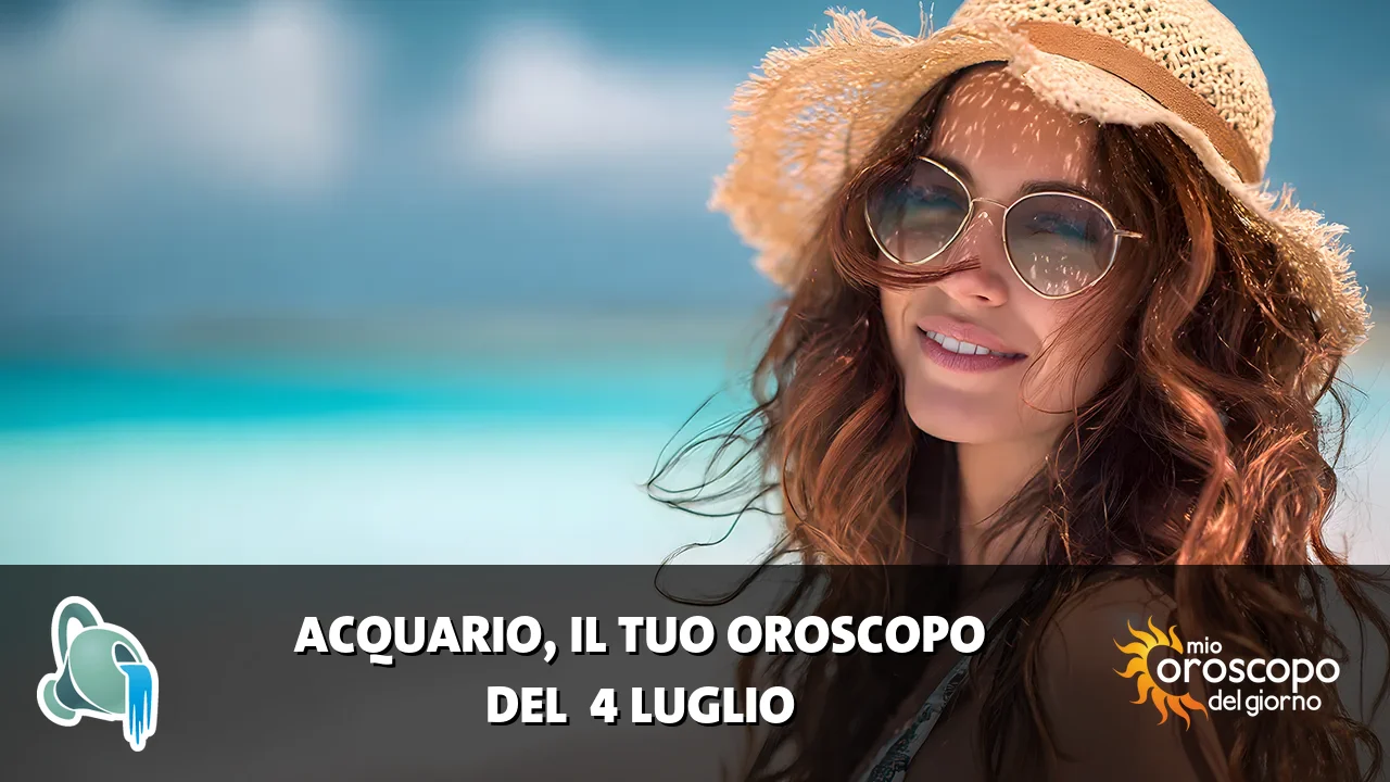 Oroscopo dell'Acquario du sabato 4 luglio 2026