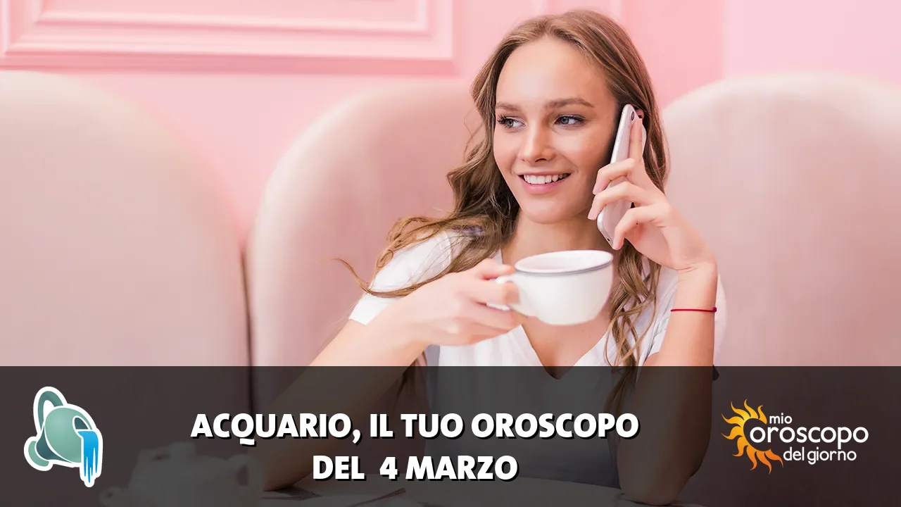 Oroscopo dell'Acquario du mercoledì 4 marzo 2026