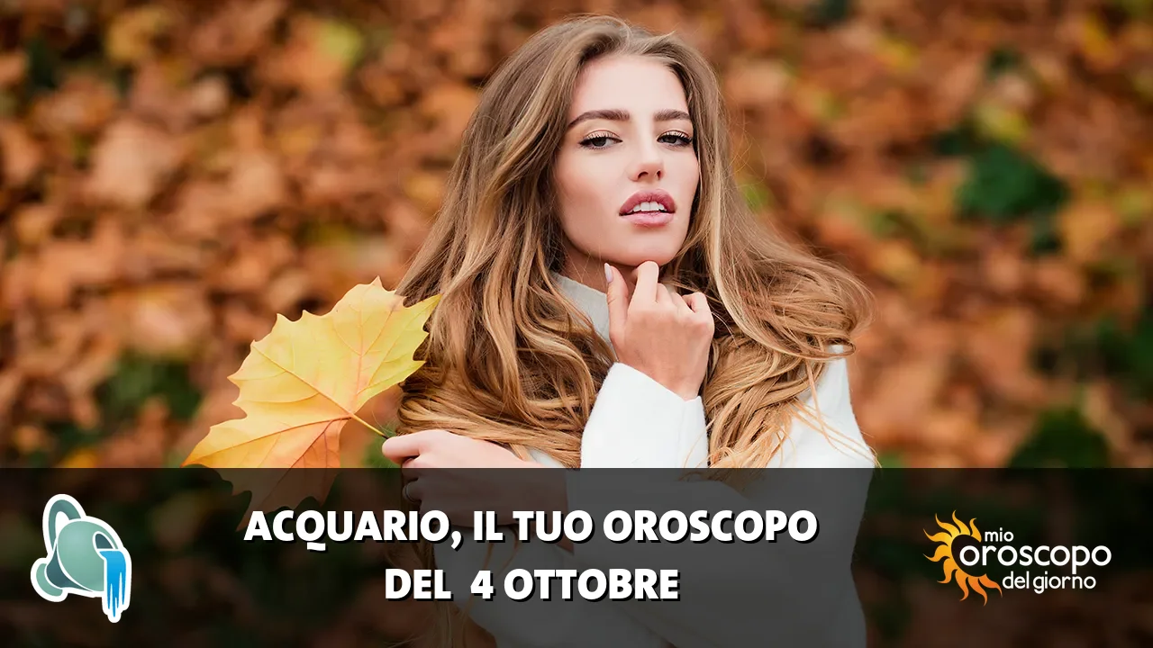 Oroscopo dell'Acquario du domenica 4 ottobre 2026