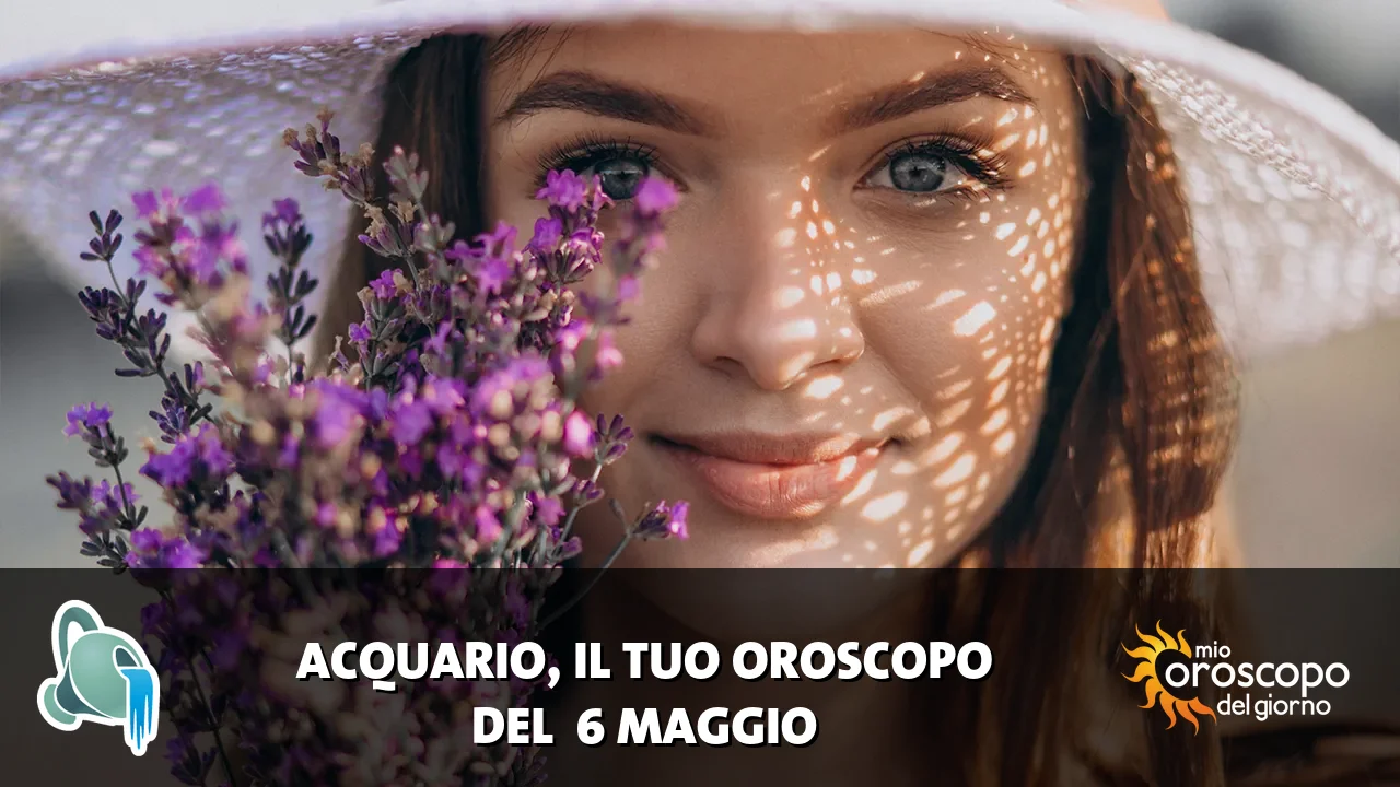 Oroscopo dell'Acquario du mercoledì 6 maggio 2026