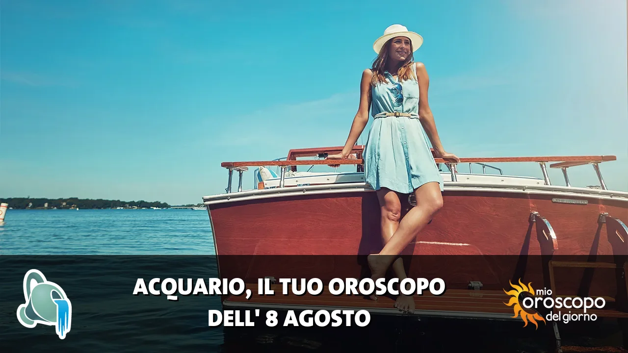 Oroscopo dell'Acquario du sabato 8 agosto 2026