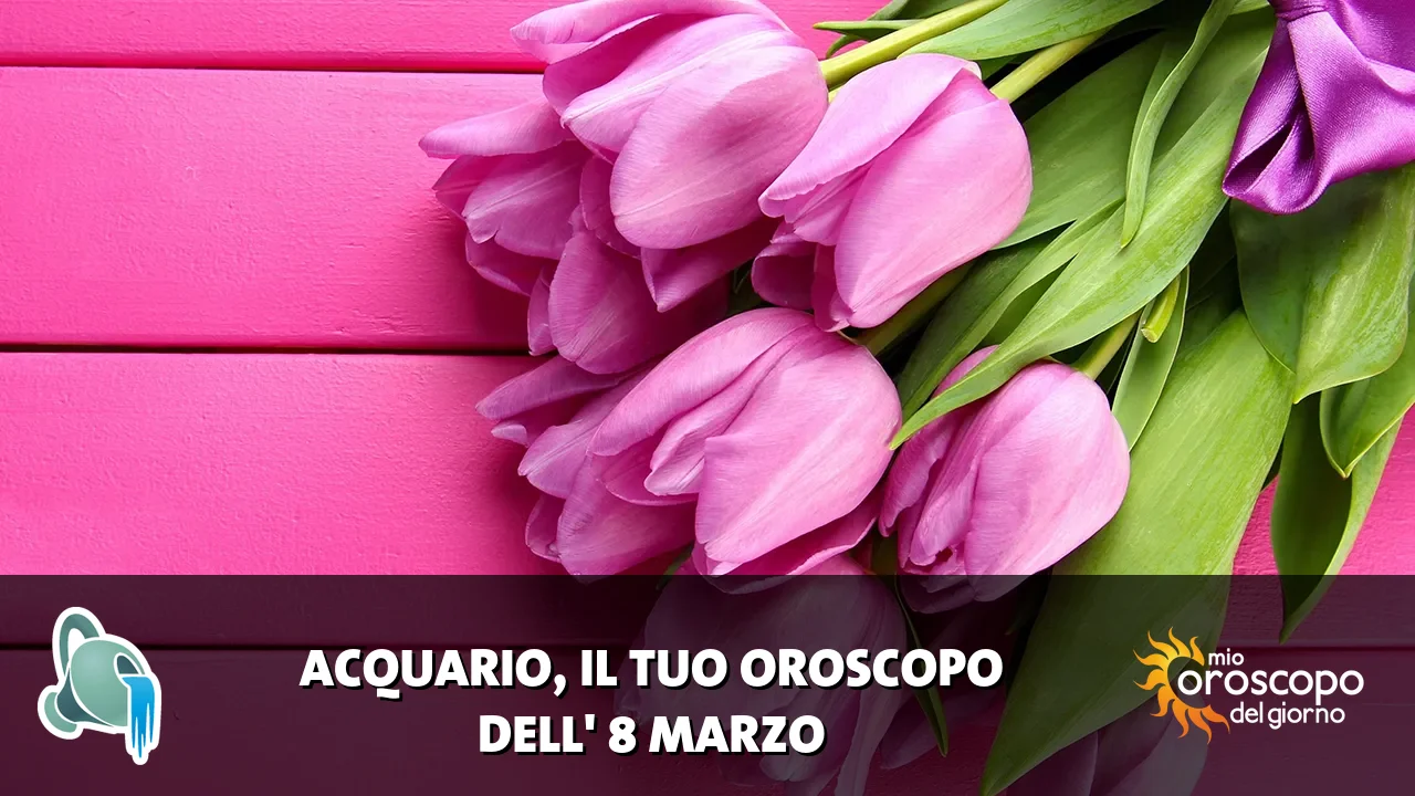 Oroscopo dell'Acquario du domenica 8 marzo 2026