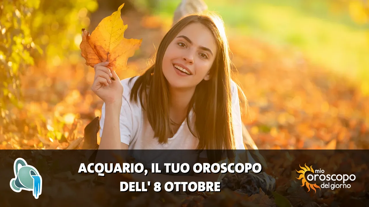 Oroscopo dell'Acquario du giovedì 8 ottobre 2026